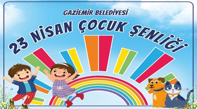 Gaziemir Belediyesi 23 Nisan Çocuk Şenliği başlıyor