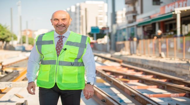 Soyer'den, Çiğli Tramvayı inşaatında inceleme